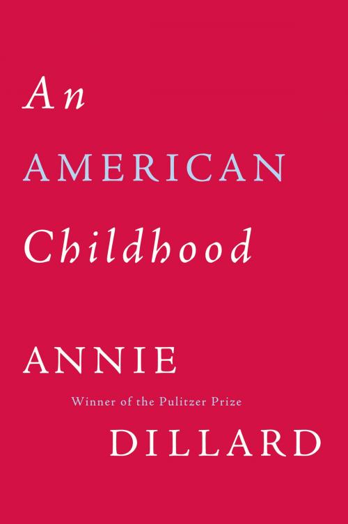 Cover of the book An American Childhood by Annie Dillard, HarperCollins e-books