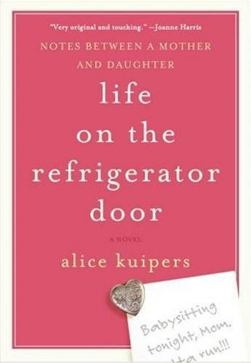 Cover of the book Life on the Refrigerator Door by Alice Kuipers, HarperCollins e-books