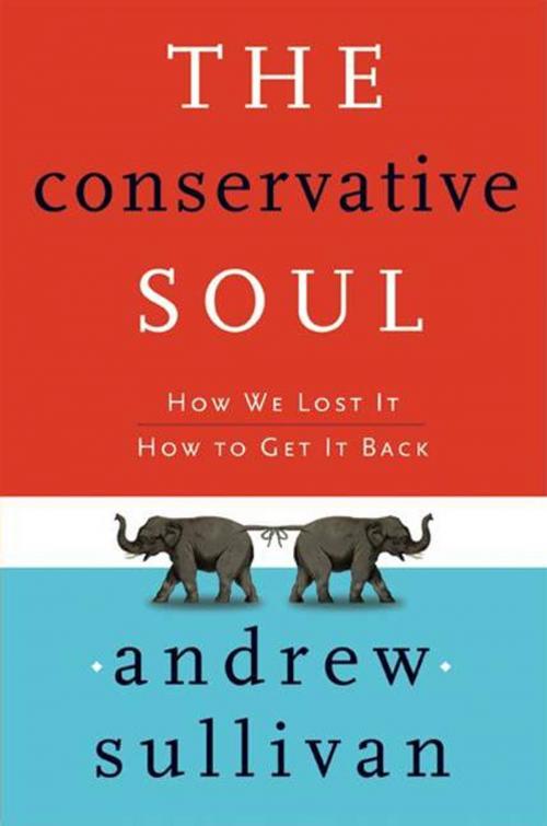 Cover of the book The Conservative Soul by Andrew Sullivan, HarperCollins e-books