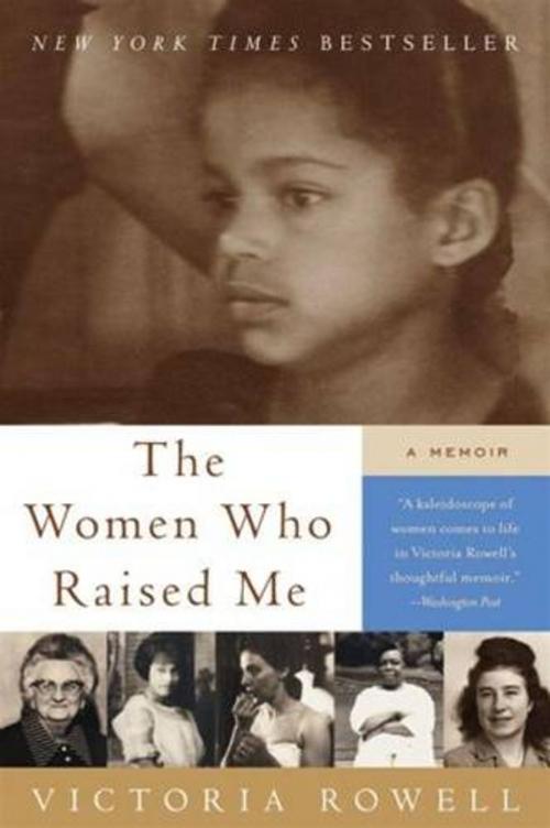 Cover of the book The Women Who Raised Me by Victoria Rowell, HarperCollins e-books