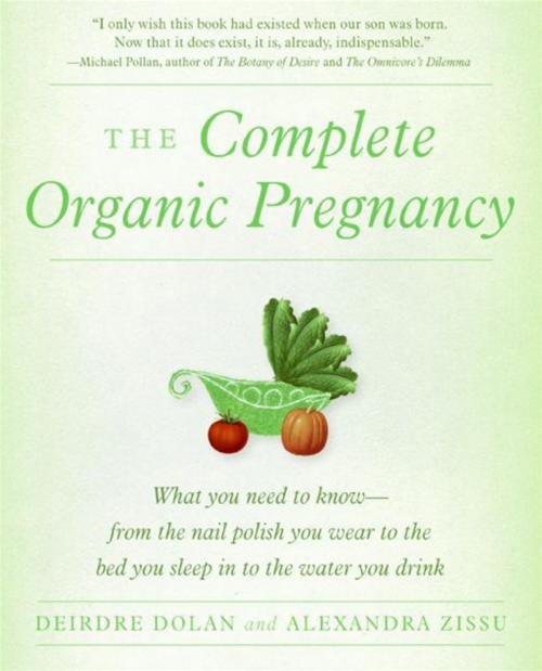 Cover of the book The Complete Organic Pregnancy by Deirdre Dolan, Alexandra Zissu, William Morrow Paperbacks