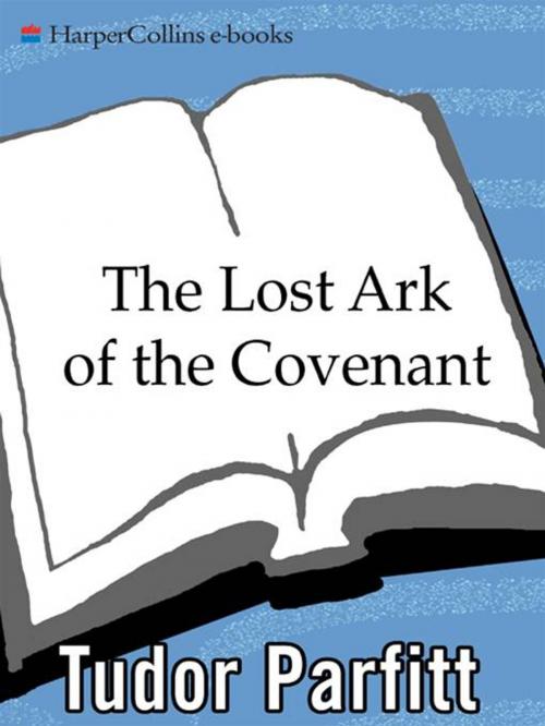 Cover of the book The Lost Ark of the Covenant by Tudor Parfitt, HarperOne