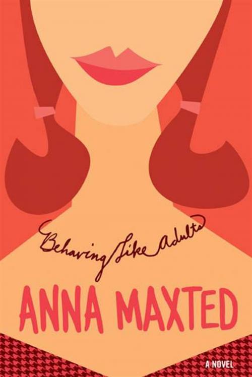 Cover of the book Behaving Like Adults by Anna Maxted, HarperCollins e-books