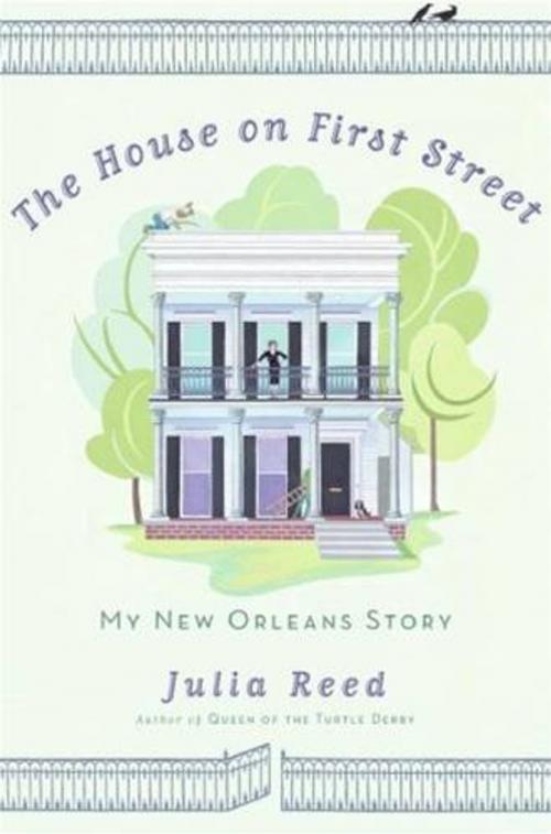 Cover of the book The House on First Street by Julia Reed, HarperCollins e-books