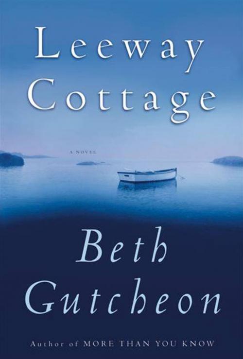 Cover of the book Leeway Cottage by Beth Gutcheon, HarperCollins e-books