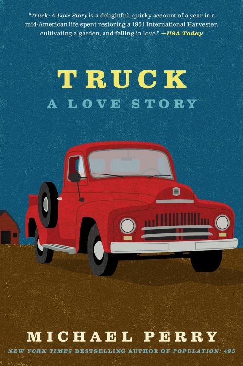 Cover of the book Truck: A Love Story by Michael Perry, HarperCollins e-books