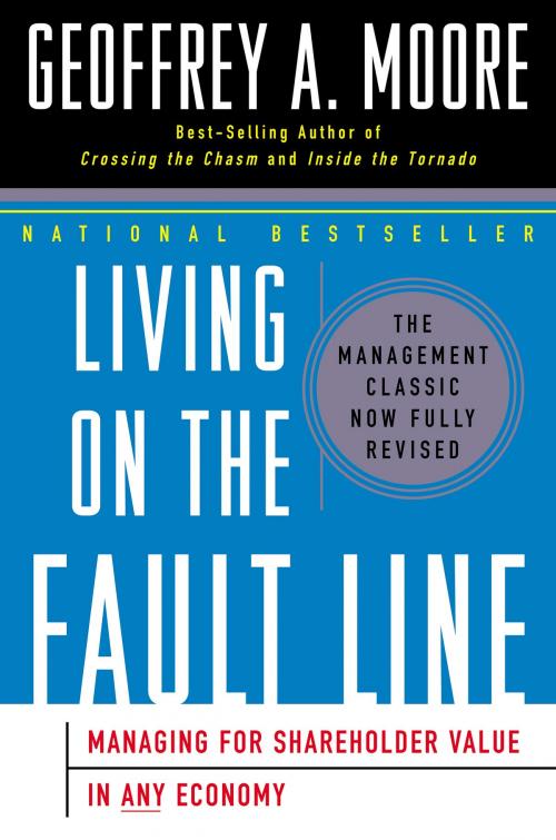Cover of the book Living on the Fault Line, Revised Edition by Geoffrey A. Moore, HarperCollins e-books