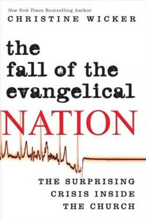 Cover of the book The Fall of the Evangelical Nation by Christine Wicker, HarperOne