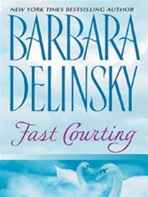 Cover of the book Fast Courting by Barbara Delinsky, William Morrow