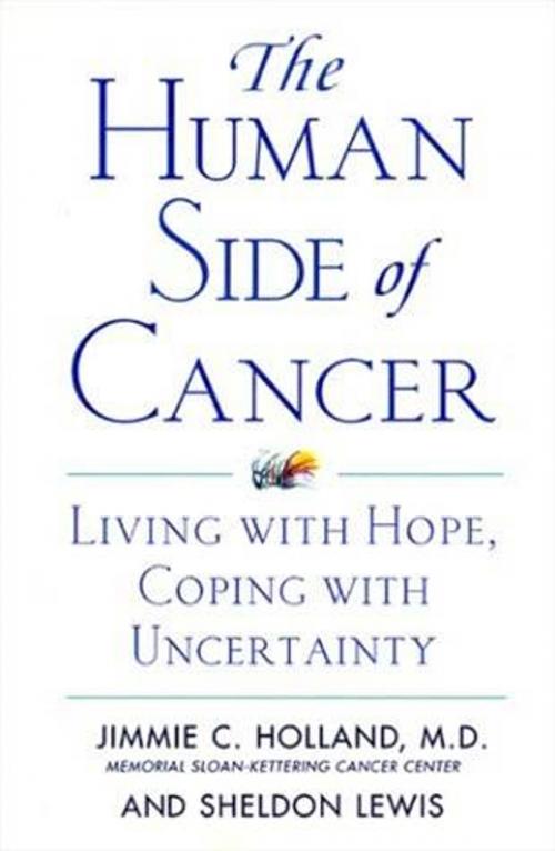 Cover of the book The Human Side of Cancer by Jimmie Holland, Sheldon Lewis, HarperCollins e-books