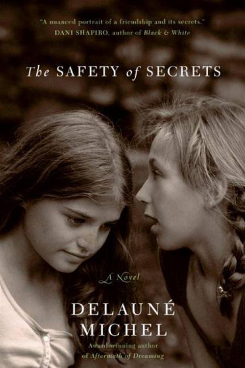 Cover of the book The Safety of Secrets by DeLaune Michel, HarperCollins e-books