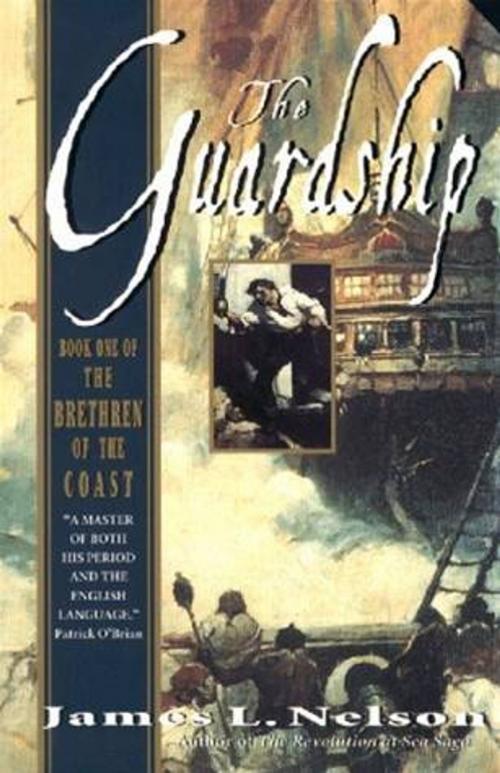 Cover of the book The Guardship by James L Nelson, HarperCollins e-books