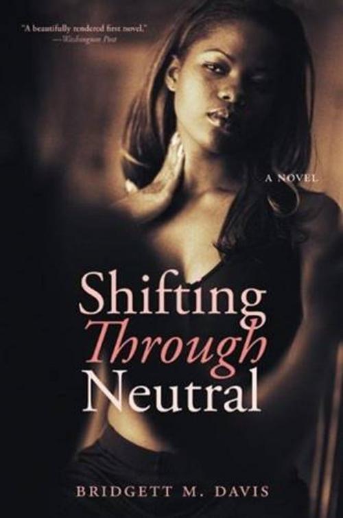 Cover of the book Shifting Through Neutral by Bridgett M. Davis, HarperCollins e-books