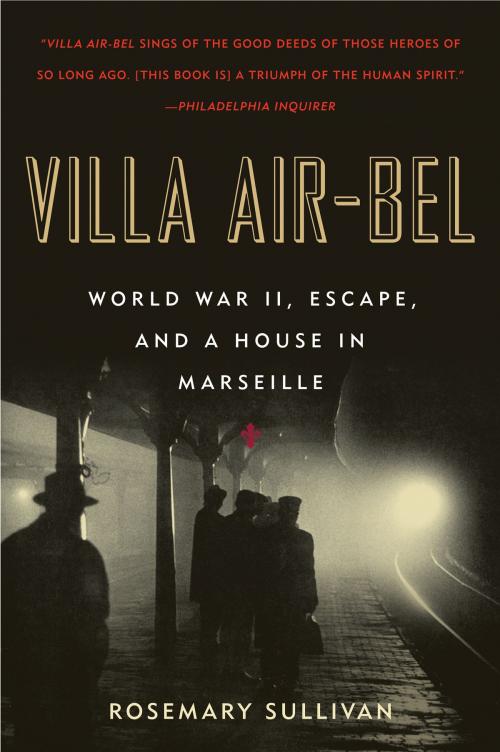 Cover of the book Villa Air-Bel by Rosemary Sullivan, HarperCollins e-books