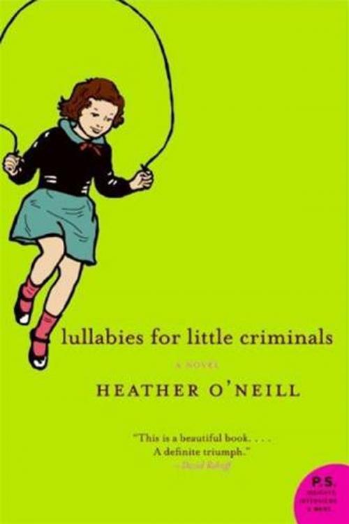 Cover of the book Lullabies for Little Criminals by Heather O'Neill, HarperCollins e-books