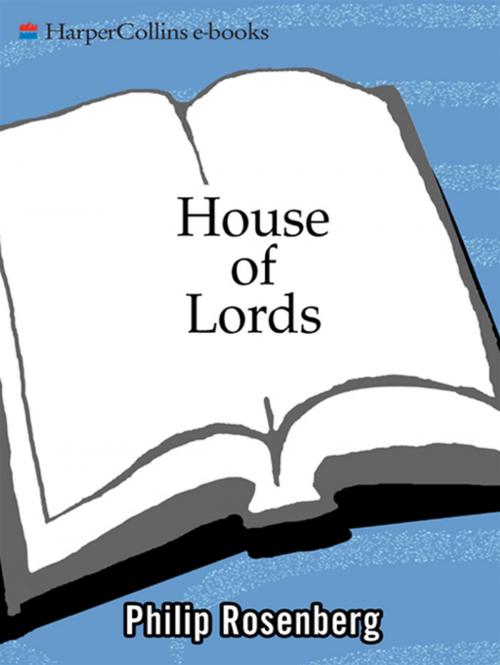 Cover of the book House of Lords by Philip Rosenberg, HarperCollins e-books