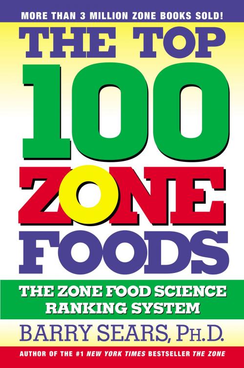 Cover of the book The Top 100 Zone Foods by Barry Sears, HarperCollins e-books