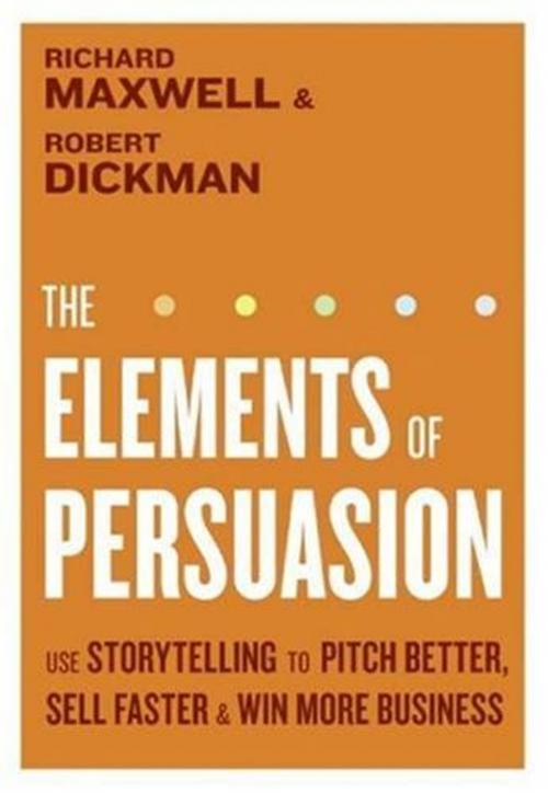 Cover of the book The Elements of Persuasion by Richard Maxwell, Robert Dickman, HarperCollins e-books
