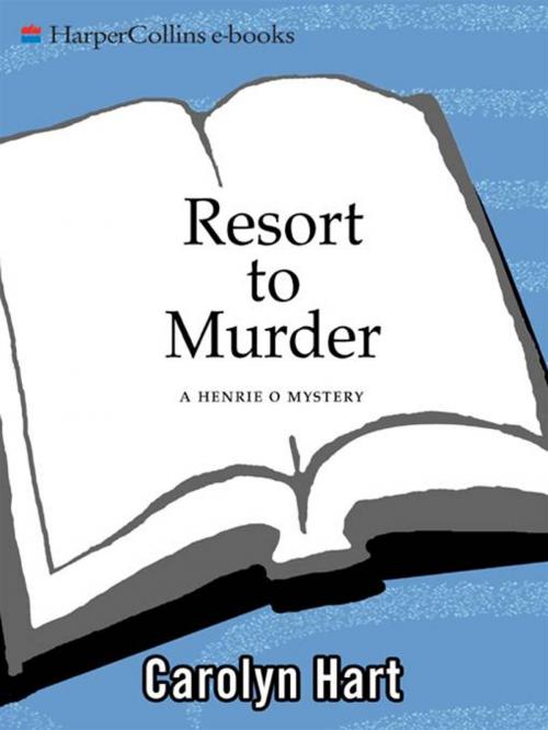Cover of the book Resort to Murder by Carolyn Hart, HarperCollins e-books