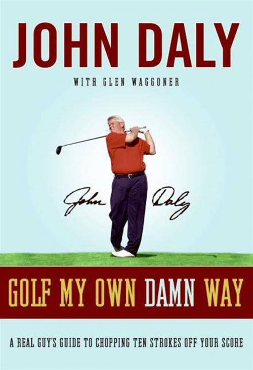 Cover of the book Golf My Own Damn Way by John Daly, HarperCollins e-books