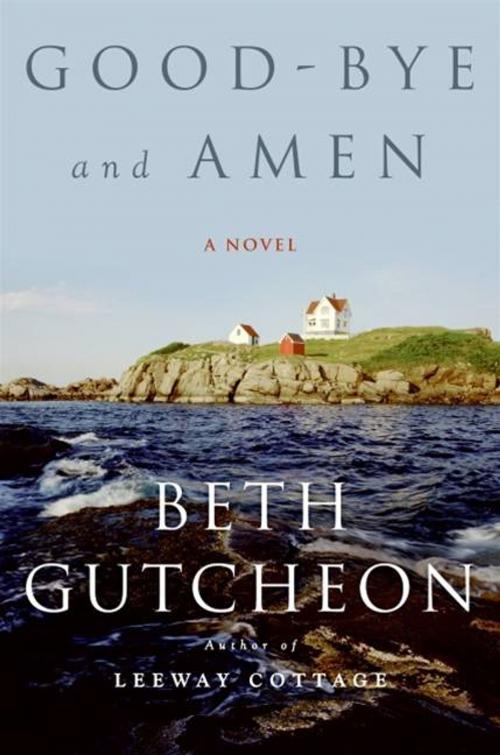 Cover of the book Good-bye and Amen by Beth Gutcheon, HarperCollins e-books