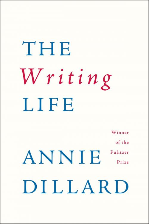 Cover of the book The Writing Life by Annie Dillard, HarperCollins e-books