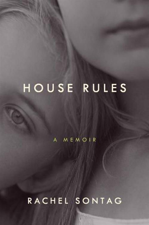 Cover of the book House Rules by Rachel Sontag, HarperCollins e-books