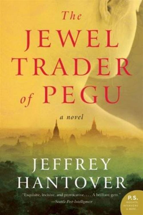 Cover of the book The Jewel Trader of Pegu by Jeffrey Hantover, HarperCollins e-books
