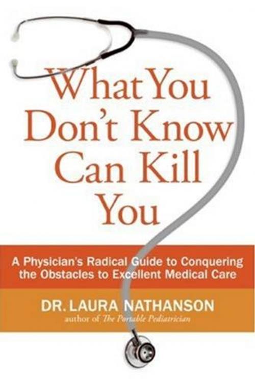 Cover of the book What You Don't Know Can Kill You by Laura W. Nathanson, HarperCollins e-books