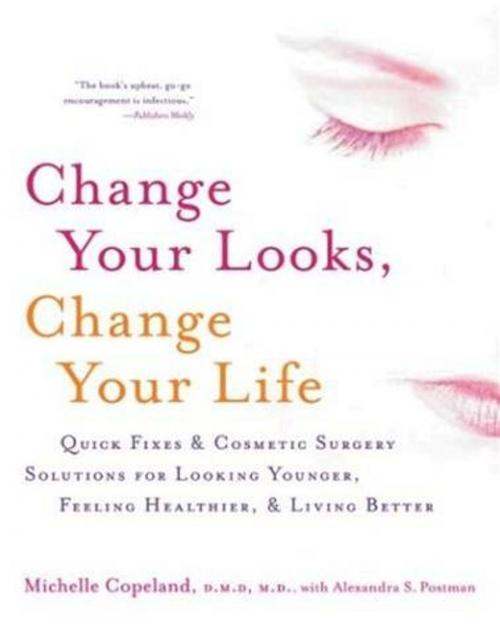 Cover of the book Change Your Looks, Change Your Life by Dr. Michelle Copeland, HarperCollins e-books
