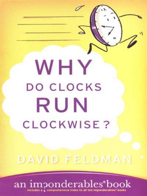 Cover of the book Why Do Clocks Run Clockwise? by David Feldman, HarperCollins e-books