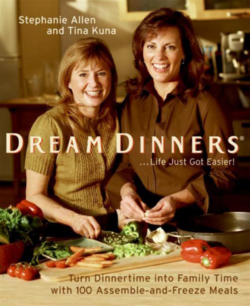 Cover of the book Dream Dinners tm by Stephanie Allen, Tina Kuna, HarperCollins e-books