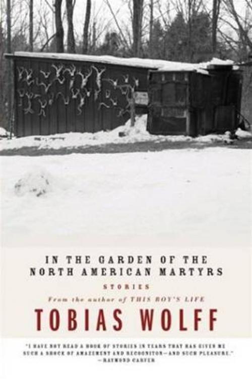 Cover of the book In The Garden Of The North American Martyrs by Tobias Wolff, HarperCollins e-books