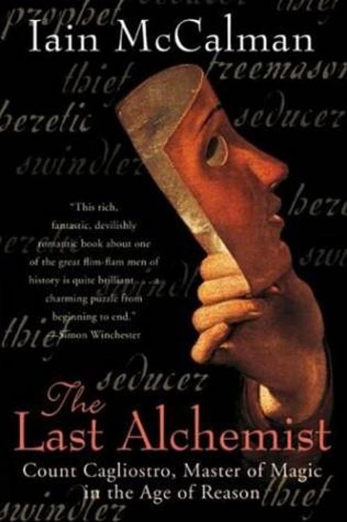 Cover of the book The Last Alchemist by Iain McCalman, HarperCollins e-books