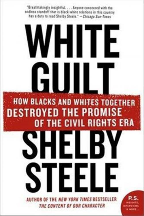 Cover of the book White Guilt by Shelby Steele, HarperCollins e-books