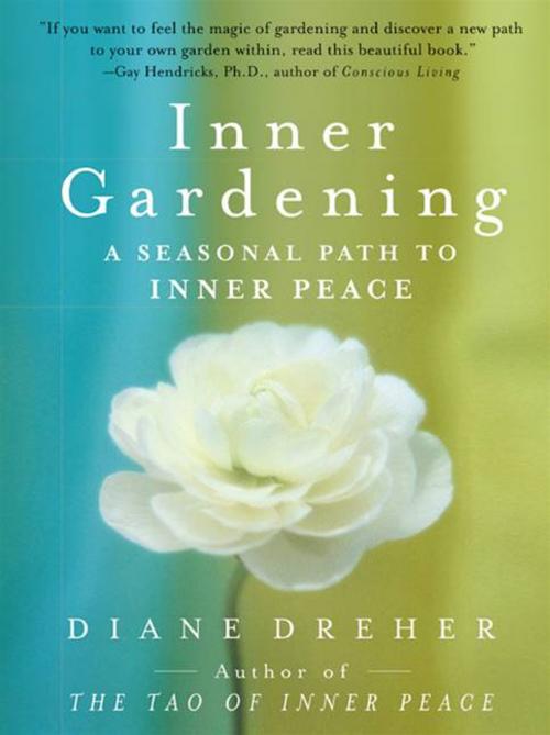 Cover of the book Inner Gardening by Diane Dreher, HarperCollins e-books