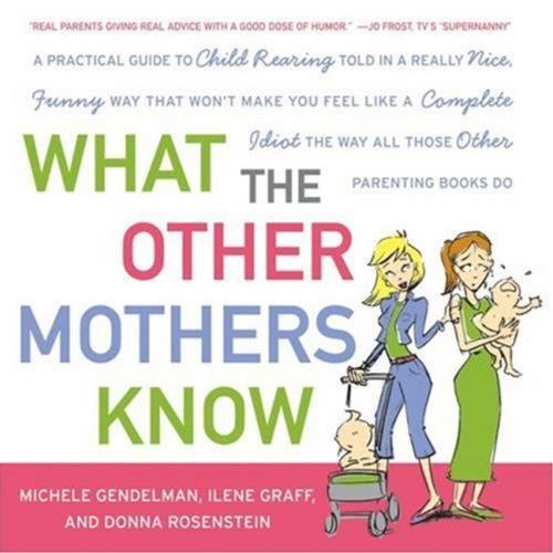 Cover of the book What the Other Mothers Know by Michele Gendelman, Ilene Graff, Donna Rosenstein, HarperCollins e-books