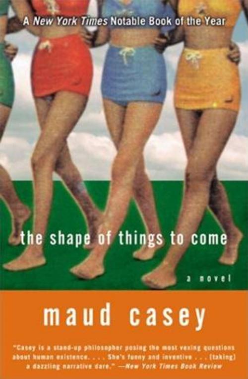 Cover of the book The Shape of Things to Come by Maud Casey, HarperCollins e-books