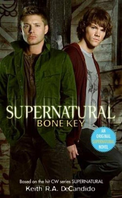 Cover of the book Supernatural: Bone Key by Keith R.A. DeCandido, HarperCollins e-books
