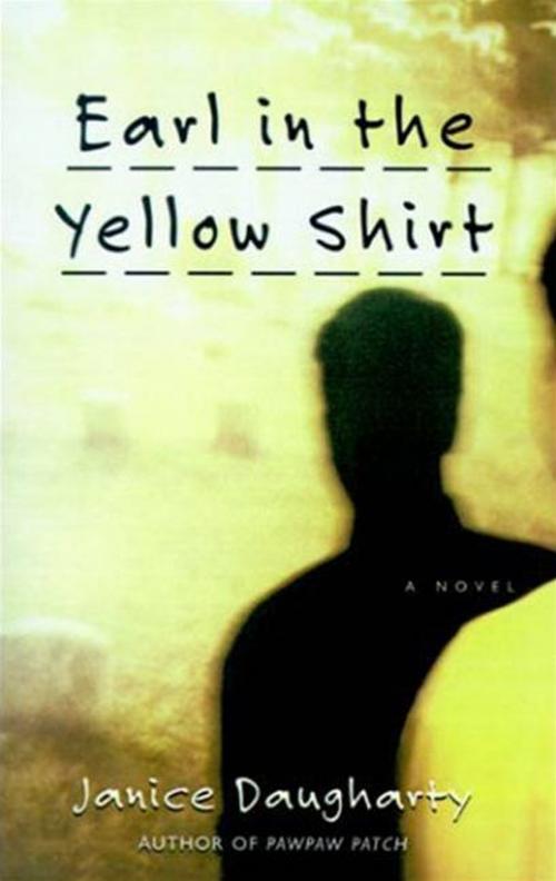 Cover of the book Earl in the Yellow Shirt by Janice Daugharty, HarperCollins e-books
