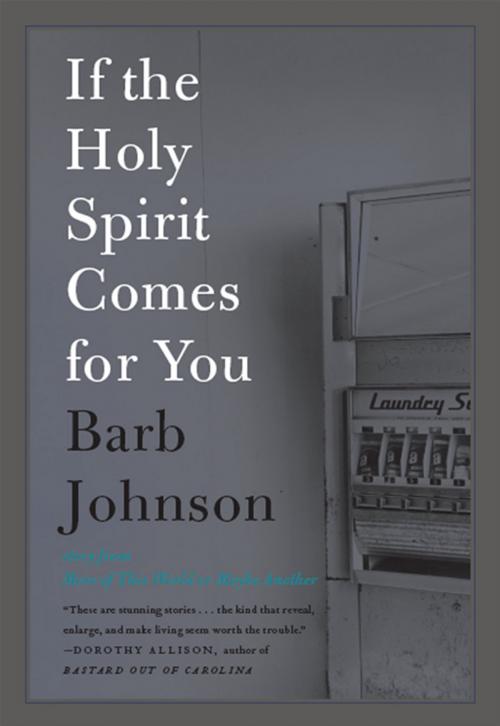 Cover of the book If the Holy Spirit Comes for You by Barb Johnson, HarperCollins e-books