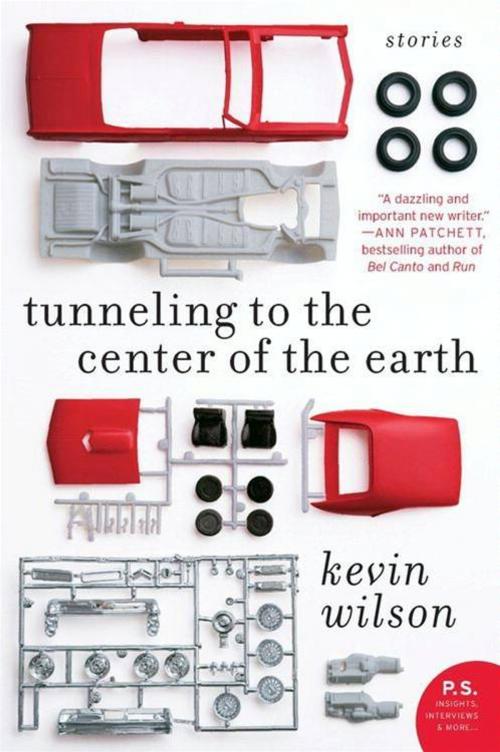 Cover of the book Tunneling to the Center of the Earth by Kevin Wilson, HarperCollins e-books