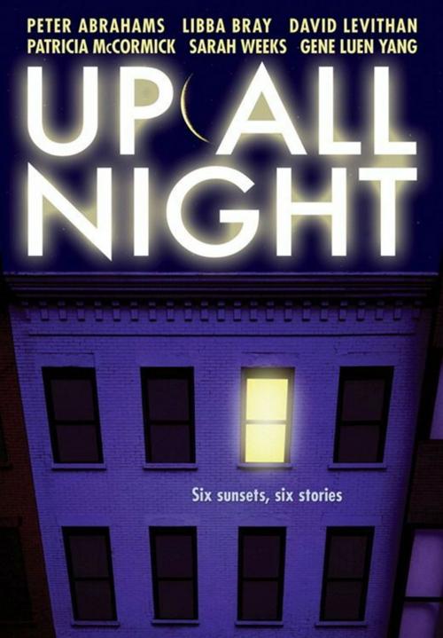 Cover of the book Up All Night by Peter Abrahams, Libba Bray, David Levithan, Sarah Weeks, Patricia McCormick, Gene Luen Yang, HarperCollins