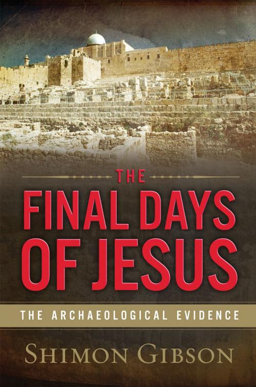 Cover of the book The Final Days of Jesus by Shimon Gibson, HarperOne