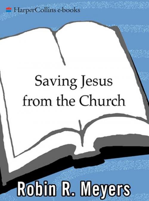 Cover of the book Saving Jesus from the Church by Robin R. Meyers, HarperOne