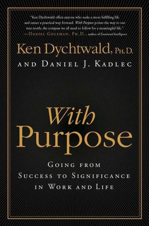 Cover of the book With Purpose by Ken Dychtwald PhD, Daniel J Kadlec, HarperCollins e-books