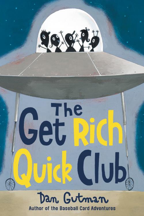 Cover of the book The Get Rich Quick Club by Dan Gutman, HarperCollins