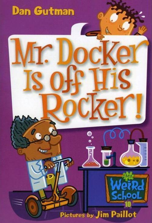 Cover of the book My Weird School #10: Mr. Docker Is off His Rocker! by Dan Gutman, HarperCollins