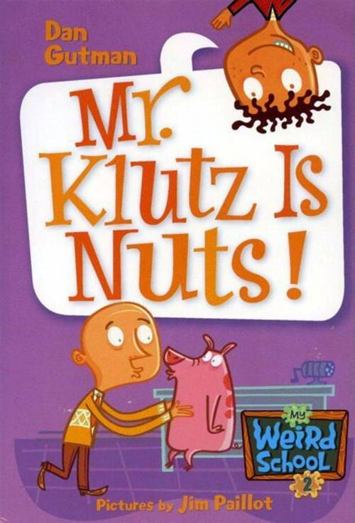 Cover of the book My Weird School #2: Mr. Klutz Is Nuts! by Dan Gutman, HarperCollins