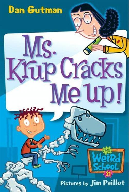 Cover of the book My Weird School #21: Ms. Krup Cracks Me Up! by Dan Gutman, HarperCollins